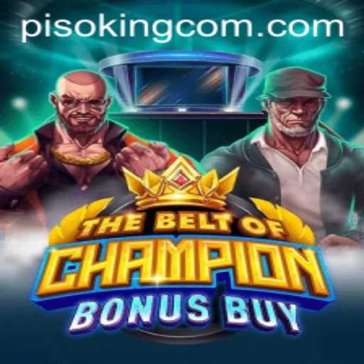 TheBeltOfChampionBonusBuy: A New Gaming Sensation with the Legendary PisoKing